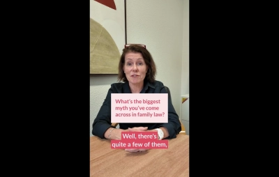 The biggest myth we come across in Family Law